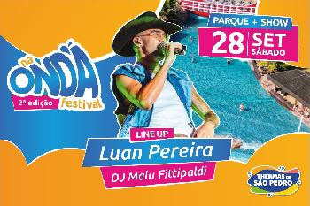 LUAN PEREIRA AGITA A SEGUNDA EDIÇÃO DO “NA ONDA FESTIVAL” NO THERMAS DE SÃO PEDRO