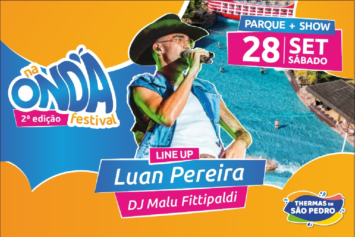 LUAN PEREIRA AGITA A SEGUNDA EDIÇÃO DO “NA ONDA FESTIVAL” NO THERMAS DE SÃO PEDRO