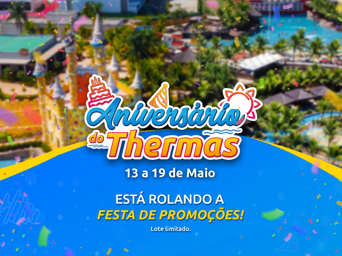 No aniversário do Thermas Water Park quem ganha o presente são vocês! 